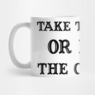 take the risk or lose the chance Mug
